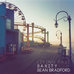Living Fast - Sean Bradford & Saxity