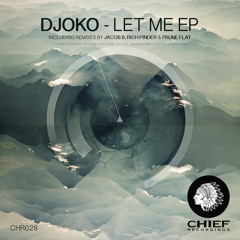 DJOKO - Let me (You should) [Chief Recordings]