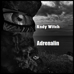 Andy Witch - Adrenalin!(Cut)