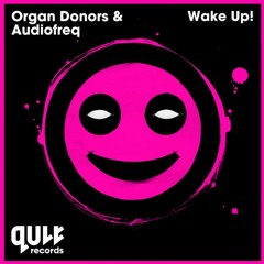 Organ Donors & Audiofreq - Wake Up