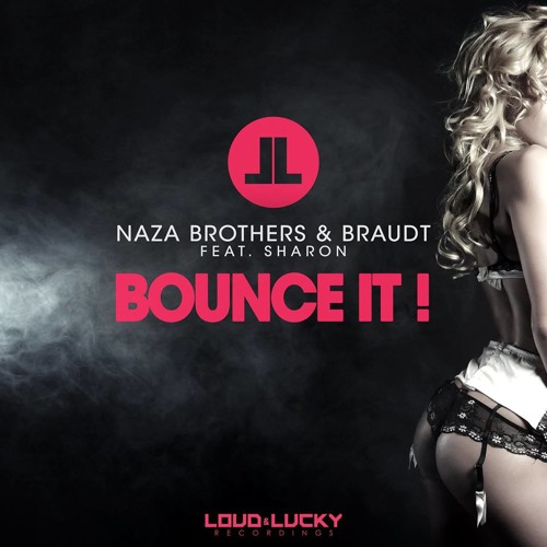 Naza Brothers & Braudt Feat. Sharon - Bounce It (radio edit)