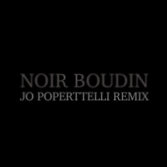 Noir Boudin (Jo Poperttelli Remix)