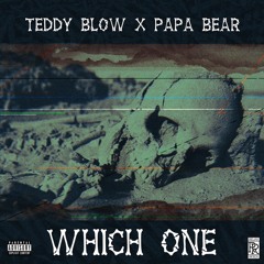 TEDDY BLOW x PAPA-BEAR - WHICH ONE