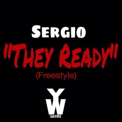 Sergio- They Ready (Freestyle)
