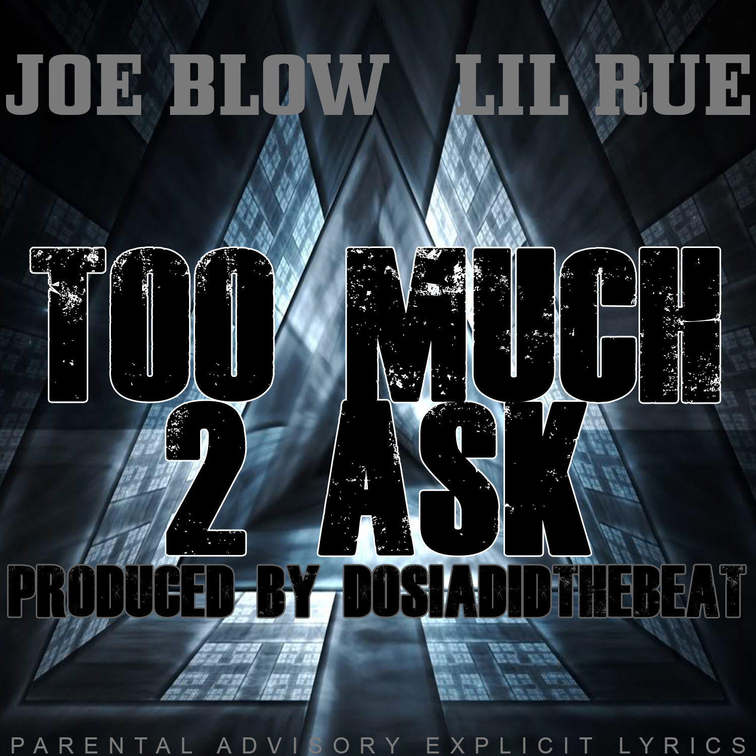 Joe Blow ft. Lil Rue - Too Much 2 Ask (Produced by Dosia) [Thizzler.com]