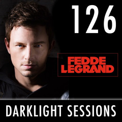 Fedde Le Grand - Darklight Sessions 126 (Incl. guestmix Dimitri Vegas & Like Mike)