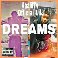 KaalilTv-Dreams(Feat.Official_LilJ)