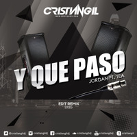 Jordan Ft. Tea - Y Que Paso (Cristian Gil Dj Edit Remix)