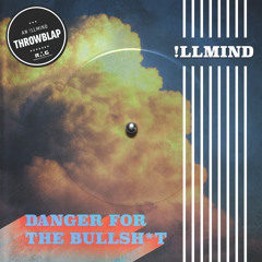 !llmind - "Danger For The Bullsh*t" [RMG EXCLUSIVE]