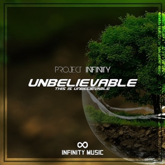 Project Infinity - Unbelievable (Original Mix)