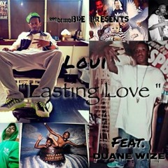Loui - Lasting Love (feat. Duane Wize)
