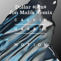 Calvin Harris- Dollar $ign$- (Jon Malik Remix)