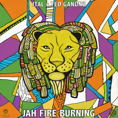 Ital x Ted Ganung - Jah Fire Burning Dub