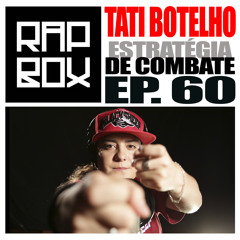 #RAPBOX - Ep.60 - Tati Botelho - Estratégia de combate