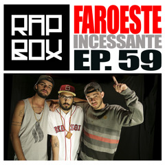 #RAPBOX - Ep. 59 - Faroeste - Incessante