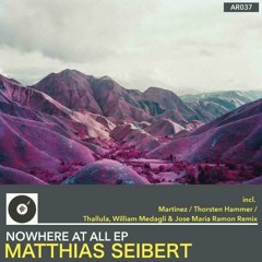 Matthias Seibert - Nowhere at All ( Thallulah,William Medagli & Jose Maria Ramon dark remix)