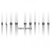 Trey Songz- Slow Motion