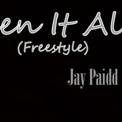 Jay Paidd - Seen It All Freestyle