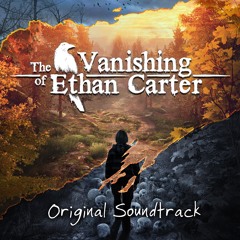 The Vanishing of Ethan Carter Soundtrack - The Last Walk by Mikolai Stroinski