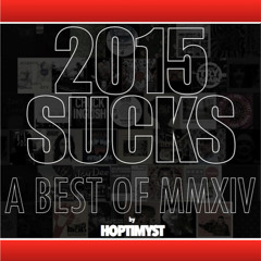 HOPTIMYST - 2015 Sucks - A BEST OF MMXIV