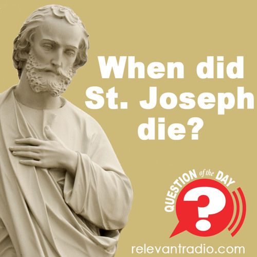 When Did St. Joseph Die? by Relevant Radio Free Listening on SoundCloud