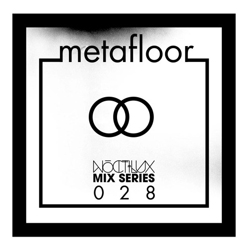 Metafloor - Noctilux Mix Series 028