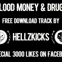 HellzKicks - Blood Money & Drugz [FREE DOWNLOAD]