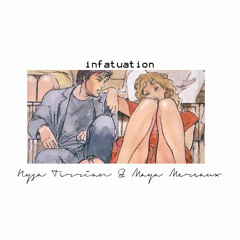 Infatuation (Feat. Maya Mereaux)