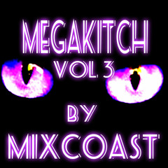 MEGAKITCH VOL 3 BY MIXCOAST