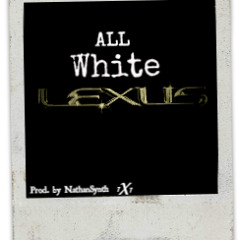 All White Lexus (prod. by Nathan Synth)