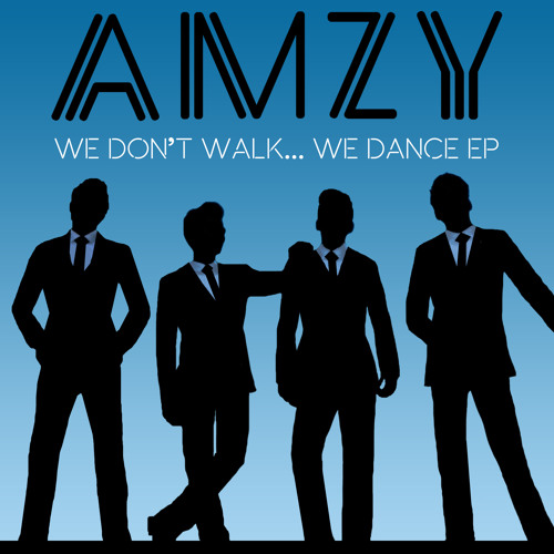 AMZY - We Don't Walk...We Dance EP