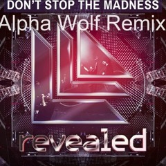 Hardwell & W&W feat. Fatman Scoop - Don't Stop The Madness (Alpha Wolf Remix)