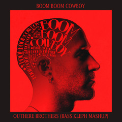 Outhere Brothers - Boom Boom Cowboy (Bass Kleph Mashup) *FREE DOWNLOAD*
