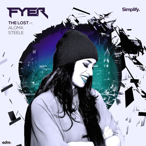 FYER - The Lost ft. Aloma Steele [EDM.com Premiere]