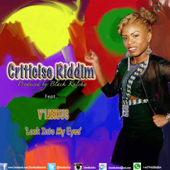 V'Licious - Look Into My Eyes (Criticise Riddim) - Prod. By Black Kulcha Music