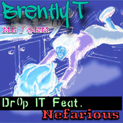 Dr0p IT (Feat. Nefarious)