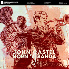 John Castel - Horn'y'Banda(original mix)