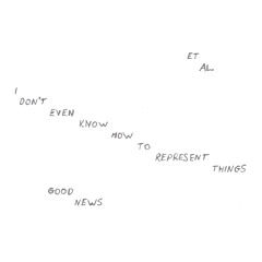 I Don't Even Know How To Represent Things