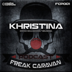 Khristina - Freak Caravan Podcast 001