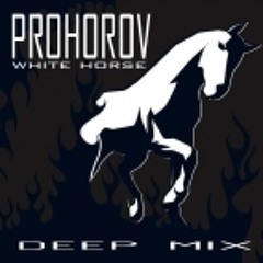 Prohorov - White Horse (deep remix 2015)