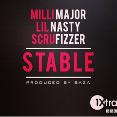 Milli Major, Lil Nasty & Scrufizzer - Stable [Mistajam 1xtra Rip]
