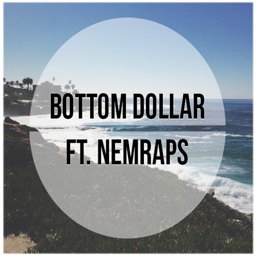 Bottom Dollar ft. NemRaps (Cover)