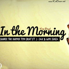 FREE BEAT "In the AM" Chance the Rapper Type Beat ft. J. Cole (Prod. by Kid Ocean)