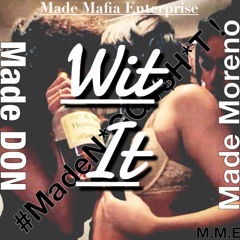Made DON ft. Made Moreno - Wit It