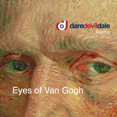 Eyes Of Van Gogh (DareDevilDale Remix)