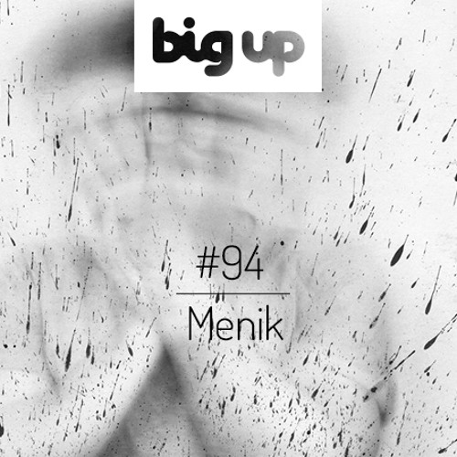Big Up Mix 94 - Menik