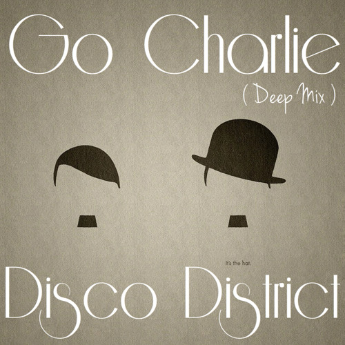 Disco District - Go Charlie (Deep Mix)