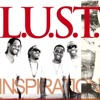 L.U.S.T - Just As I Am