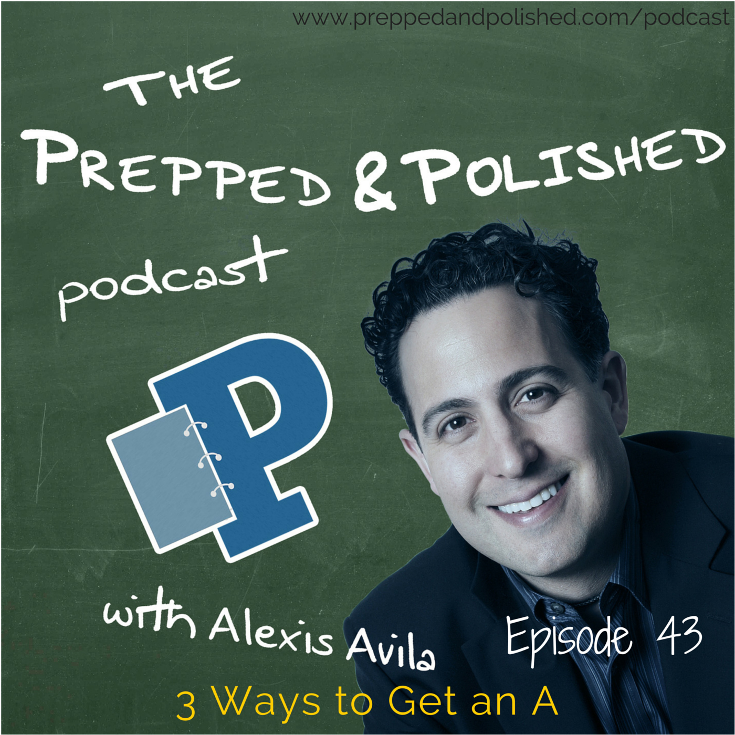P&P Tutoring Tips Episode 43:  Three Ways to Get an  "A" episode artwork