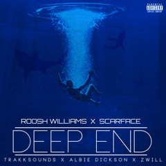 Deep End (featuring Scarface)Prod. Trakksounds, Albie Dickson, and Z-Will